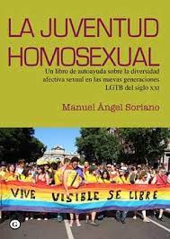 Sefor_Drecera_La Juventud homosexual: un libro de autoayuda sobre la diversidad afectiva sexual en las nuevas generaciones LGTB del siglo XXI, Manuel Ángel Soriano Gil La Juventud homosexual: un libro de autoayuda sobre la diversidad afectiva sexual en las nuevas generaciones LGTB del siglo XXI, Manuel Ángel Soriano Gil